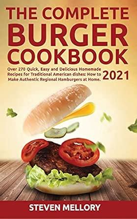 Buy The Complete Burger Cookbook 2021: Over 270 Quick, Easy and ...