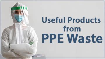 Useful Products From PPE Waste (E)
