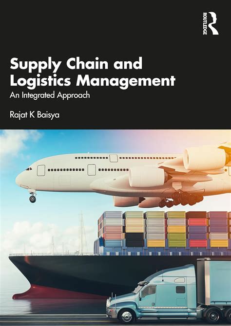 Supply Chain and Logistics Management: An Integrated Approach : Baisya ...
