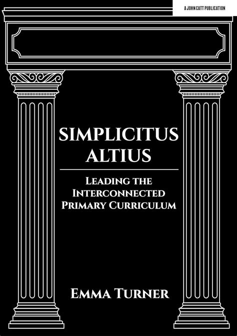 Buy Simplicitus Altius: Leading the Interconnected Primary Curriculum ...