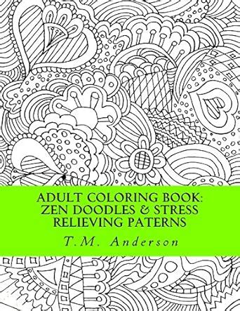 Zen Doodles & Stress Relieving Patterns Adult Coloring Book : Anderson ...