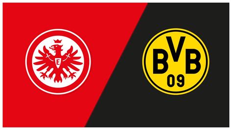 Eintracht Frankfurt – Borussia Dortmund: Duel pentru Liga Campionilor ...