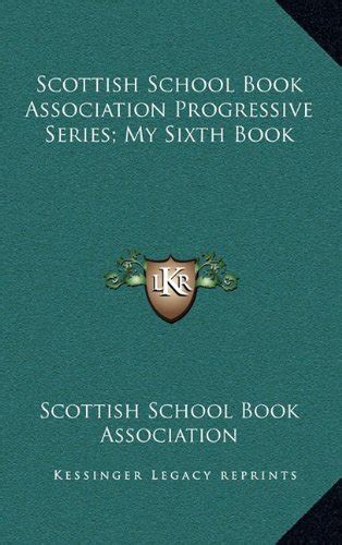 Buy Scottish School Book Association Progressive Series; My Sixth Book ...