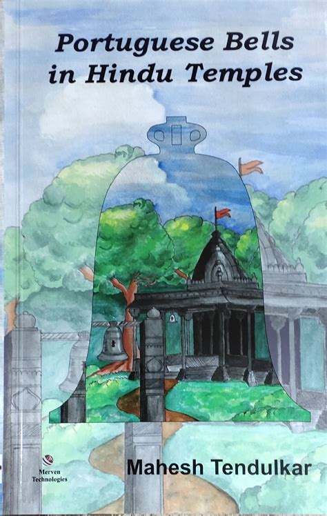 Portuguese Bells in Hindu Temples By Mahesh Tendulkar – Ganam