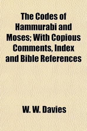 Buy The Codes of Hammurabi and Moses; With Copious Comments, Index and ...