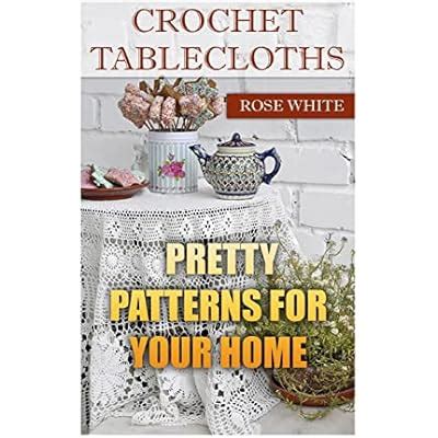 Crochet Tablecloths: Pretty Patterns for Your Home: | Ubuy India