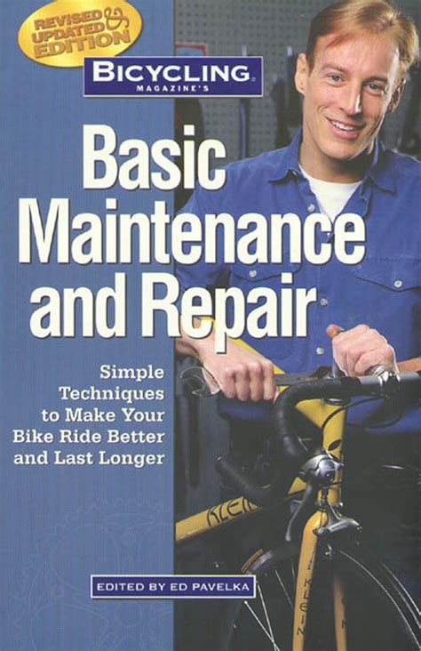 Bicycling Magazine's Basic Maintenance and Repair: Simple Techniques to ...