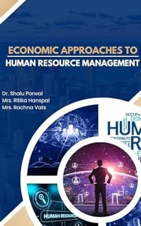 ECONOMIC APPROACHES TO HUMAN RESOURCE MANAGEMENT eBook : Porwal, Dr. Shalu , Hanspal, Mrs ...