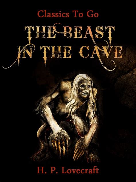The Beast in the Cave (Classics To Go) eBook : Lovecraft, H. P.: Amazon ...