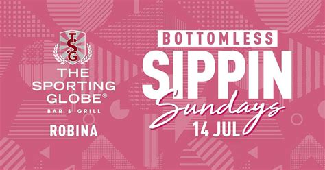 Bottomless Sippin Sundays - Robina, The Sporting Globe Bar & Grill ...