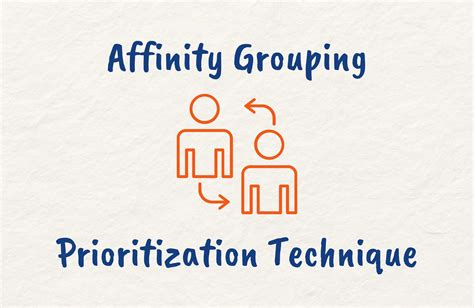The Complete Guide to Affinity Grouping for Prioritization