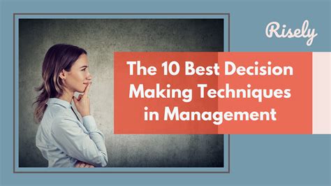 The 10 Best Decision Making Techniques in Management - Risely
