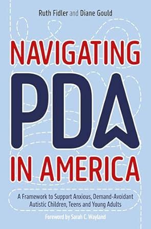 Navigating PDA in America: A Framework to Support Anxious, Demand ...