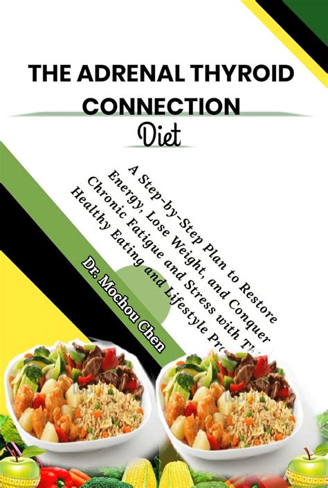 The Adrenal Thyroid Connection Diet: A Step-by-Step Plan to Restore ...