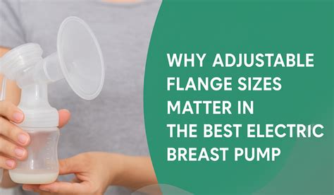 Why Adjustable Flange Sizes Matter in the Best Electric Breast Pump ...