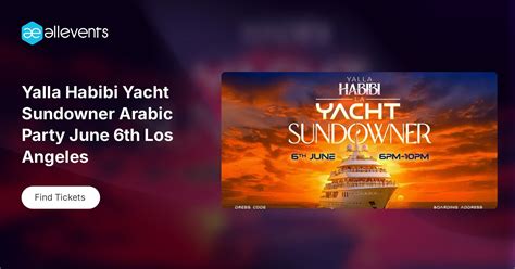 Yalla Habibi Yacht Sundowner Arabic Party June 6th Los Angeles, 13755 ...