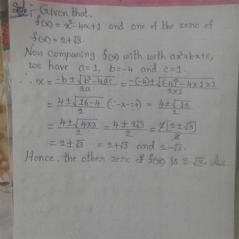 If one zero of a quadratic polynomial x2 - 4x + 1 is 2 + V3, then other ...