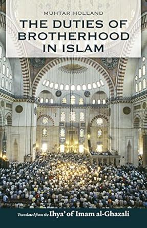 The Duties of Brotherhood in Islam eBook : al-Ghazali, Imam, Holland ...