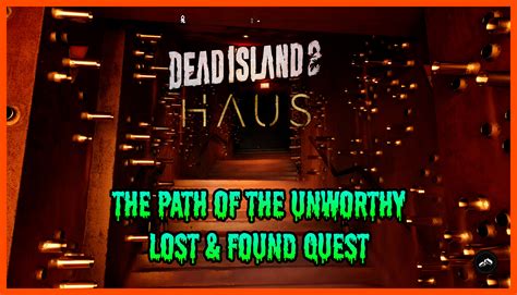Dead Island 2 Haus DLC The path of the unworthy lost and found quest - FuzionByte.com