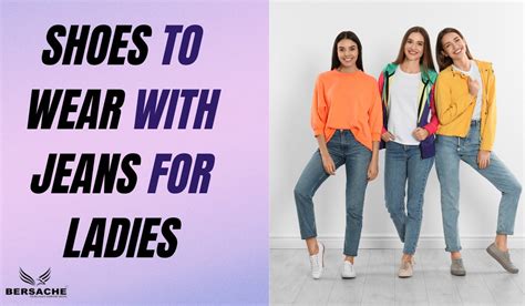 Best Shoes to Wear with Jeans for Ladies – Bersache