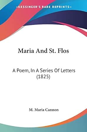 Buy Maria And St. Flos: A Poem, In A Series Of Letters (1825) Book ...