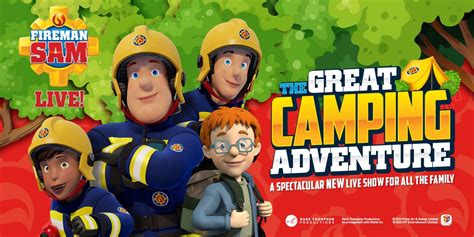 Fireman Sam: The Great Camping Adventure, Middleton Arena, 16 February ...