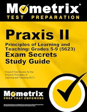 Praxis II Principles of Learning and Teaching: Grades 5-9 0523 Exam ...