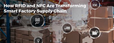 How RFID and NFC Are Transforming Smart Factory Supply Chain – SRK ...
