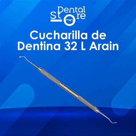CUCHARILLA DE DENTINA 32L ARAIN – Dental Store