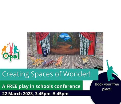 Creating Spaces of Wonder! A play in schools conference, March 22 2023 ...