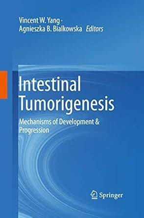 Buy Intestinal Tumorigenesis: Mechanisms of Development & Progression ...