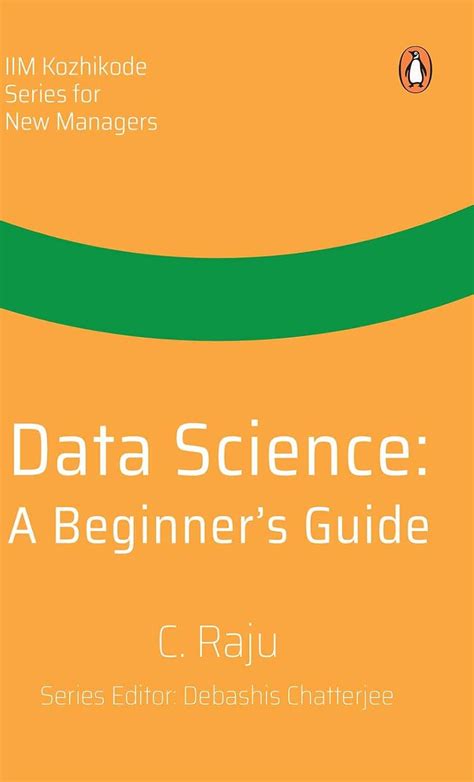 Data Science: A Beginner's Guide eBook : Raju, C.: Amazon.in: Kindle Store