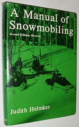 A manual of snowmobiling : A Judith Helmker: Amazon.in: Books