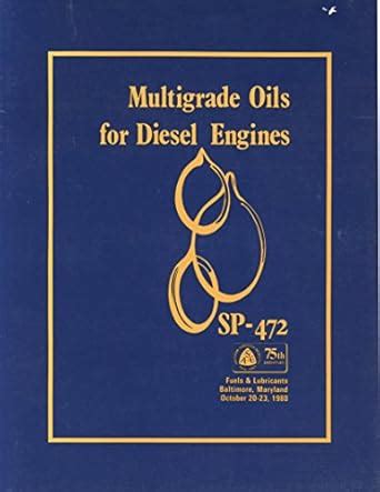 Buy Multigrade Oils for Diesel Engines: 472 (S P (Society of Automotive ...