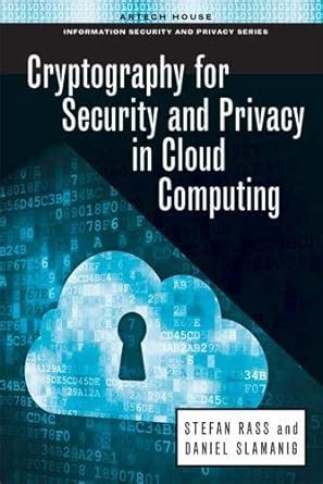 Buy Cryptography for Security and Privacy in Cloud Computing: 7 Days to ...