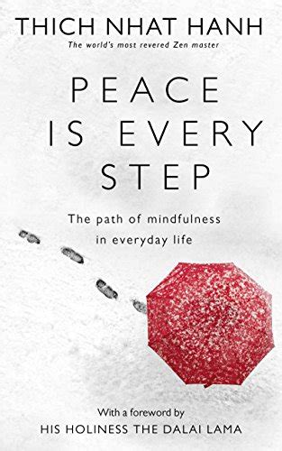 Peace Is Every Step: The Path of Mindfulness in Everyday Life eBook ...