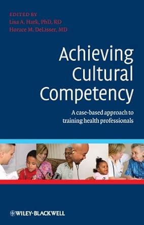 Achieving Cultural Competency: A Case-Based Approach to Training Health ...