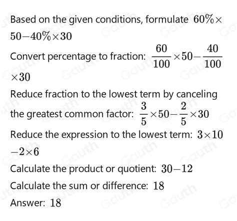 Solved: How much 60% of 50 is greater than 40% of 30? 0 13 15 18 20 [Math]
