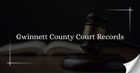 Gwinnett County Court Records - Gwinnett County Court Records