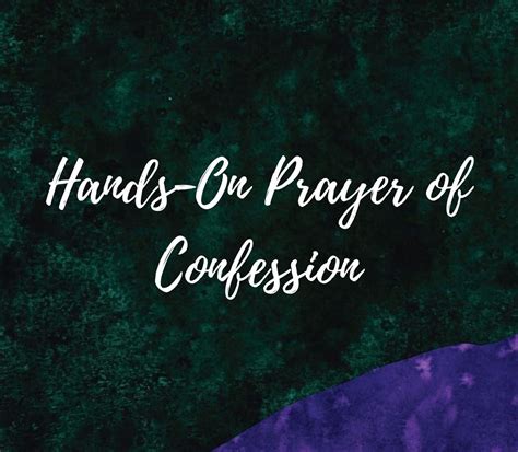 Hands-on Prayer of Confession - Word & Wonder