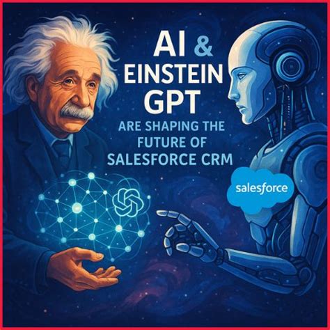 How Salesforce CRM & Einstein GPT Are Shaping the Future