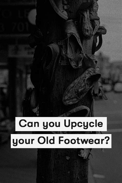 How to Reuse Your Old Footwear? – Planet Paaduks