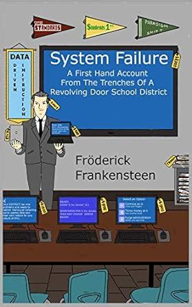 System Failure: A First-Hand Account From The Trenches Of A Revolving ...
