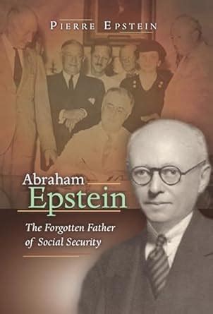Buy Abraham Epstein: The Forgotten Father of Social Security Book ...