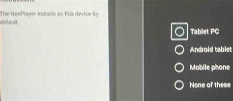 Solved: The NoxPlayer installs as this device by default. Tablet PC ...