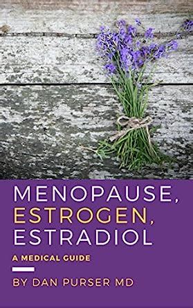 Menopause, Estrogen, Estradiol - A Medical Guide: Estrogen Dominance ...