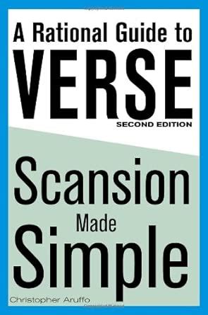 A Rational Guide to Verse: Scansion Made Simple, Second Edition ...