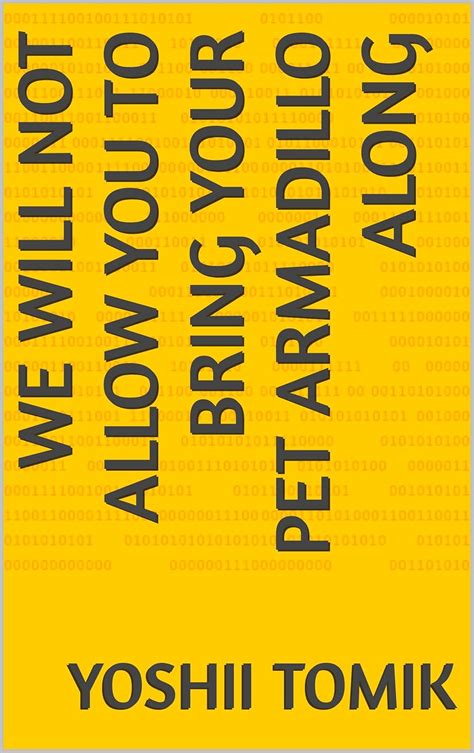 We will not allow you to bring your pet armadillo along eBook : Tomik ...