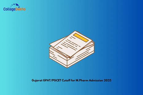 Gujarat GPAT/PGCET Cutoff for M.Pharm Admission 2025: 2024, 2023, 2021 ...
