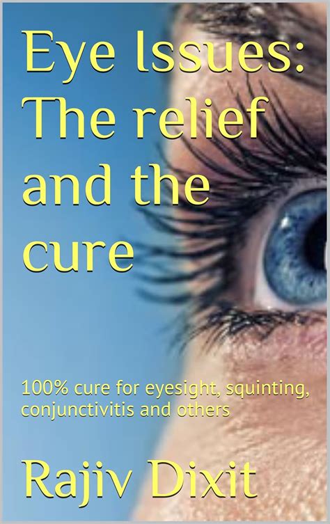Eye Issues: The Relief and the Cure: 100% cure for eyesight, eye squint ...